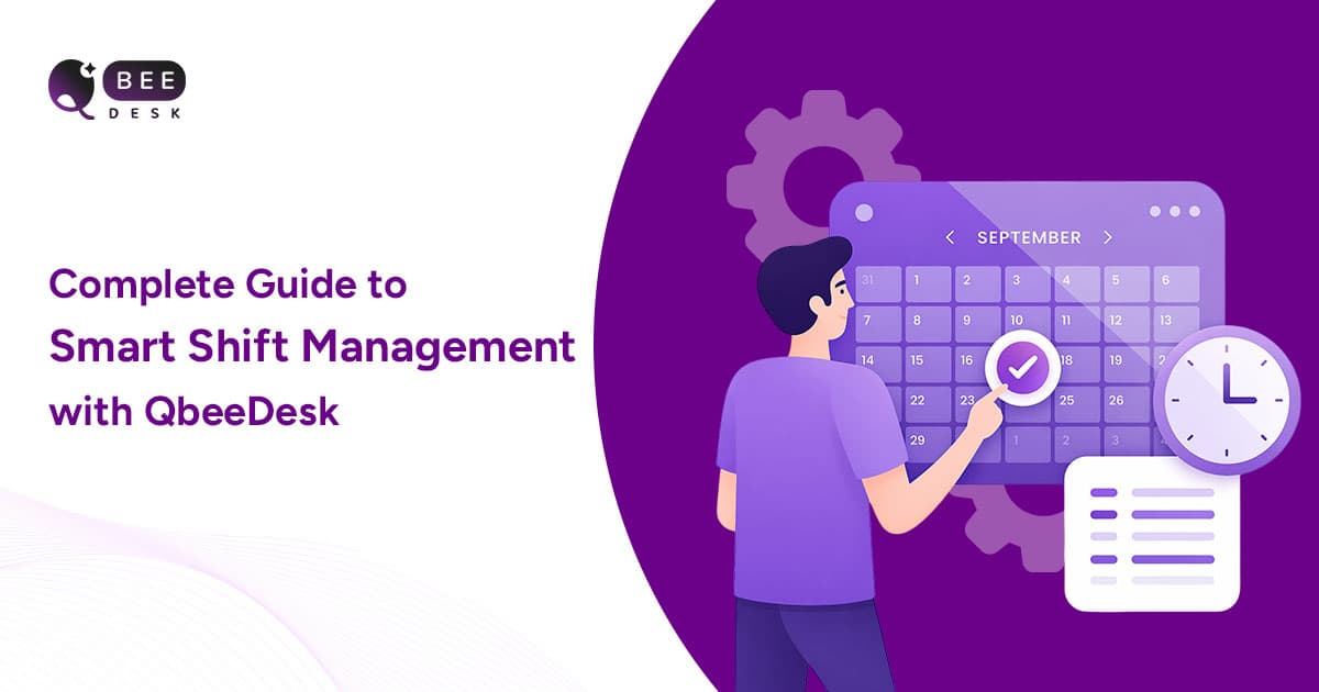 Complete Guide to Smart Shift Management with QbeeDesk